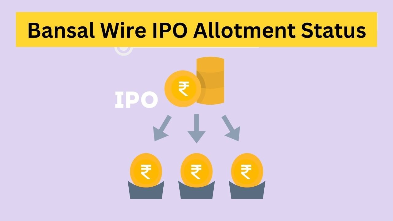 Bansal Wire IPO Allotment Status