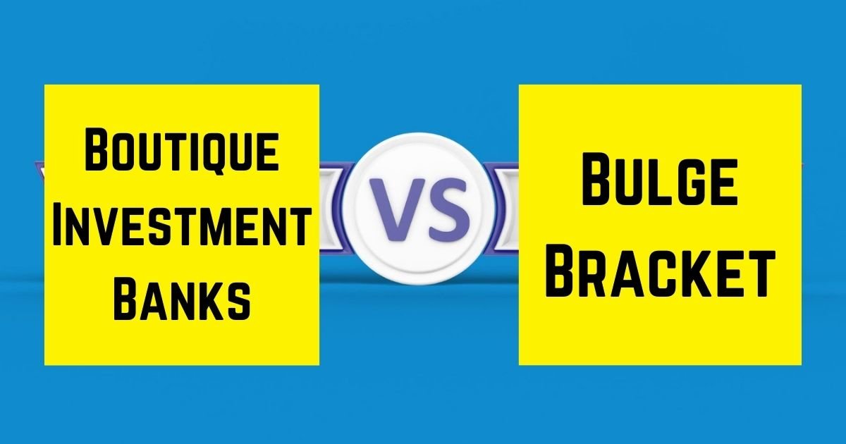 Boutique Investment Banks vs Bulge Bracket